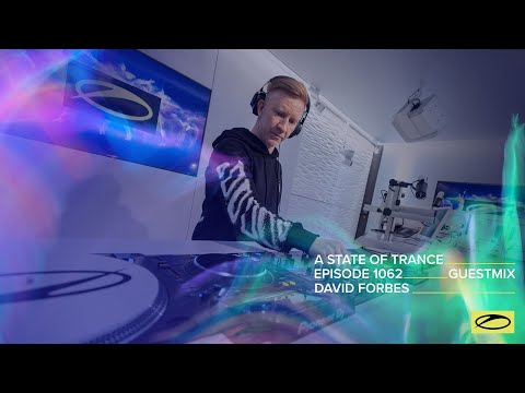 David Forbes - A State Of Trance Episode 1062 Guest Mix