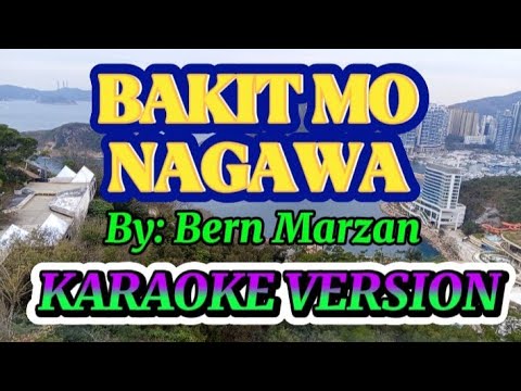 BAKIT MO NAGAWA (By: Bern Marzan ) KARAOKE VERSION @RoseAguirreVlogs