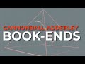 Cannonball Adderley - Book-Ends (Official Audio)