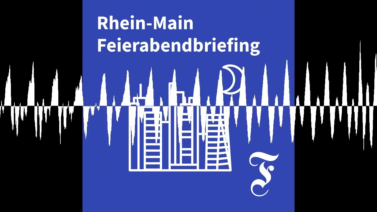 F.A.Z. Rhein-Main Feierabendbriefing vom 20.05.2026 - F.A.Z. Rhein-Main Feierabendbriefing