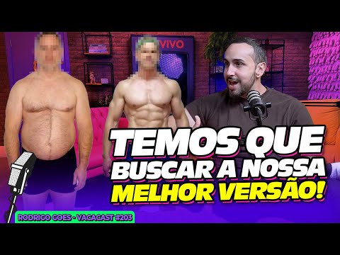 WE HAVE TO LOOK FOR OUR BEST VERSION! - RODRIGO GOES - VACACAST #203