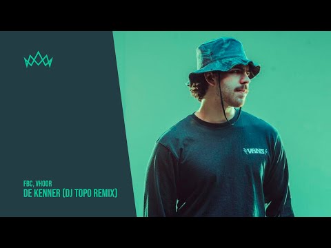 FBC, VHOOR - De Kenner (DJ TOPO REMIX)