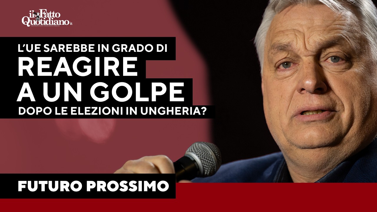 Orbán, l'Ue sarebbe in grado di reagire al golpe dopo le elezioni in Ungheria?