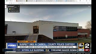 Suspect dies at Carroll County Detention Center