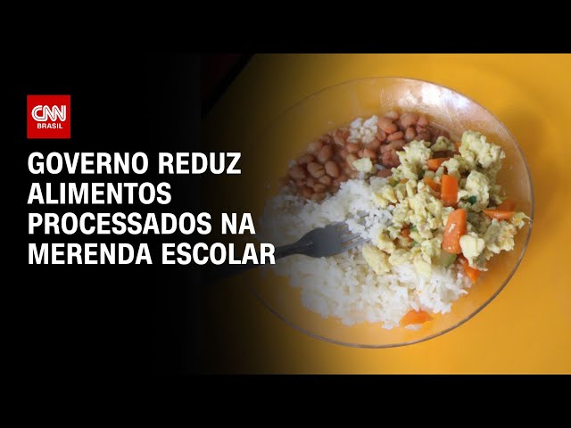 Governo reduz alimentos processados na merenda escolar | LIVE CNN