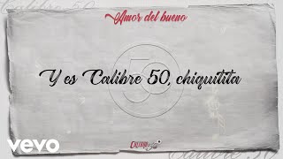 Calibre 50 - Amor Del Bueno (Karaoke)