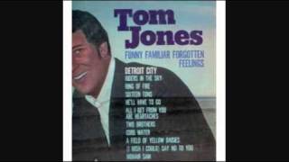 TOM JONES - FUNNY FAMILIAR FORGOTTEN FEELINGS 1967