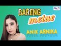 Bareng Metue Anik Arnika Lirik