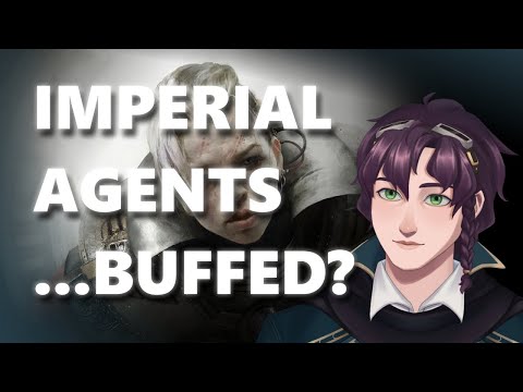 Imperial Agents got BUFFED?