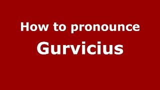 How to pronounce Gurvicius