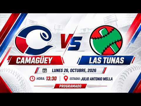 CAMAGUEY VS LAS TUNAS   VIVO ⚾🔥 |  26 OCTUBRE 2026 | SERIE NACIONAL DE BÉISBOL