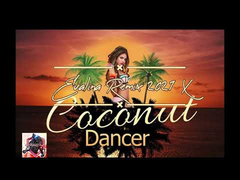 Coconut Dancer x Evalina x Tiktok Remix 2021 deejaysawoop