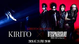 KIRITO CHANNEL Vol.51 -KIRITO × D'ESPAIRSRAY HIZUMI&Karyu Special Talk