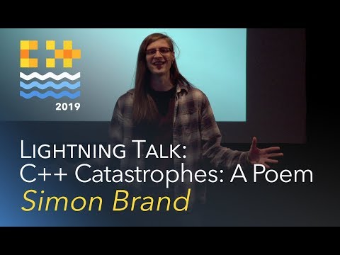 Lightning Talk: C++ Catastrophes: A Poem - Simon Brand [C++ on Sea 2019]