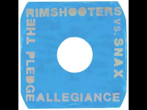 The Rimshooters vs. Snax - Pledge Allegiance (original mix)