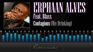 Erphaan Alves Feat. Blaxx - Contagious (We Drinking) [Soca 2014]
