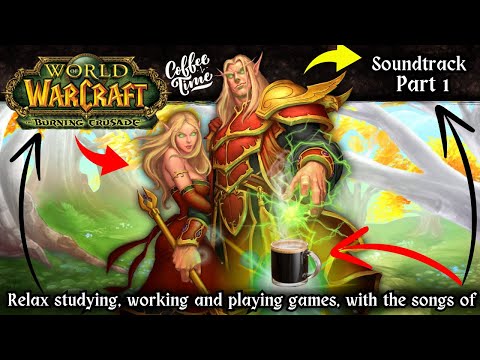 WOW - THE BURNING CRUSADE | PART 1 | TO RELAX, STUDY OR WORK #warcraft #gaming #soudtrack #music