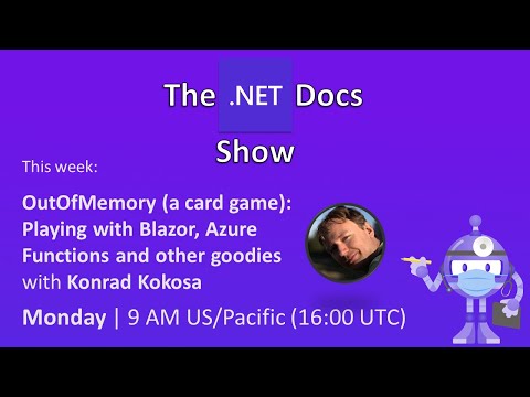 The .NET Docs Show - OutOfMemory (a card game):  Blazor, Functions, and more!