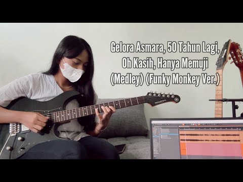 Gelora Asmara, 50 Tahun Lagi, Oh Kasih, Hanya Memuji (Medley Guitar Cover) Funky Monkey Arrangement