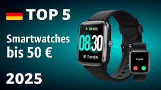 TOP-5: Die besten Smartwatches bis 50 € – Test 2025!