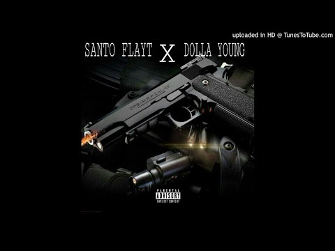 SANTO FLAYT - Pistola ft. DOLLA YOUNG [ CASHYBOYS SOSA MAFIA ]