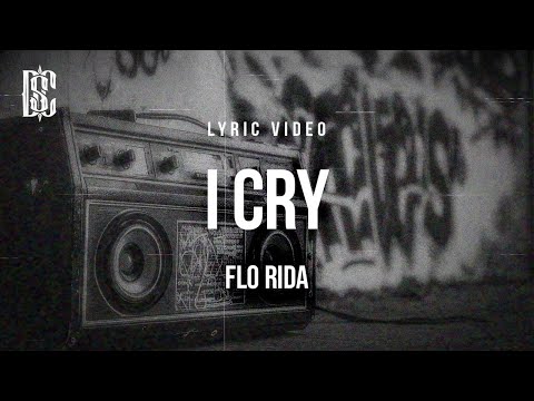 Flo Rida - I Cry | Lyrics