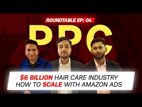 EP-4: PPC Roundtable: Dominating the $6 Billion Competitive Hair ...