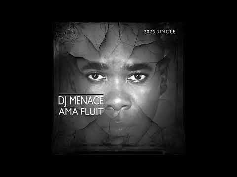 DJ Menace - Ama Fluit (Official Audio)