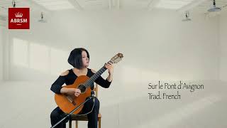 Sur le pont d&#39;Avignon - Trad French || ABRSM Classical Guitar Grade 1 List A No. 2 (Syllabus 2019)