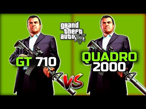 GTA 5 Quadro 2000 vs GT 710