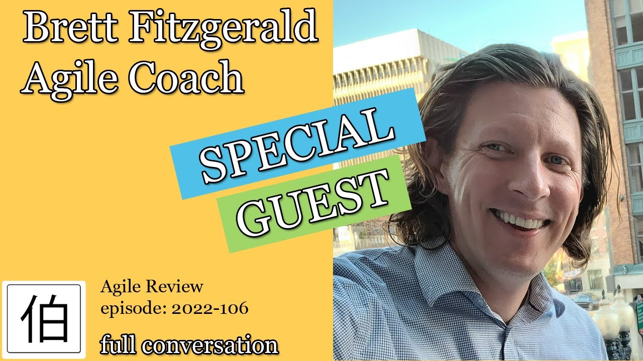 Special Guest: Brett Fitzgerald, Agile Coach