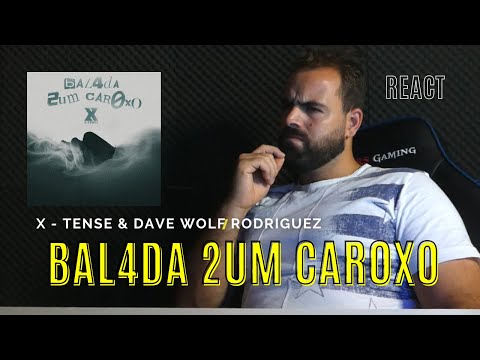 [REACT] X-TENSE - BAL4DA 2UM CAR0XO ft DAVE WOLF RODRIGUEZ [O FILME] prod by X-TENSE