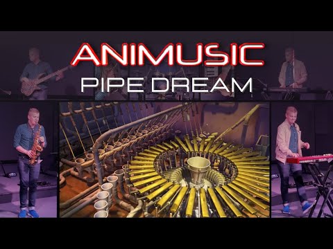 Pipe Dream | Animusic Cover