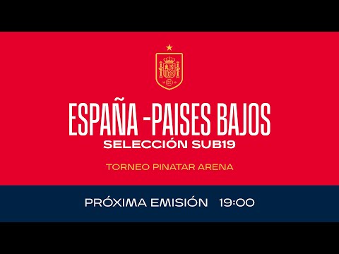 Torneo Pinatar Partido  Países Bajos - España  Sub19 | 🔴 SEFUTBOL