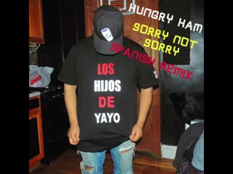 HUNGRY HAM Sorry not Sorry (Spanish Remix)