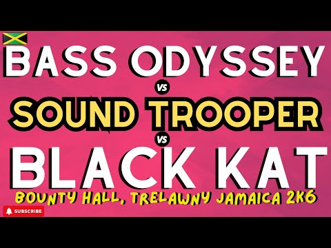 Bass Odyssey VS. Sound Trooper VS. Black Kat! Bounty Hall | Trelawny, Jamaica! Full Clash