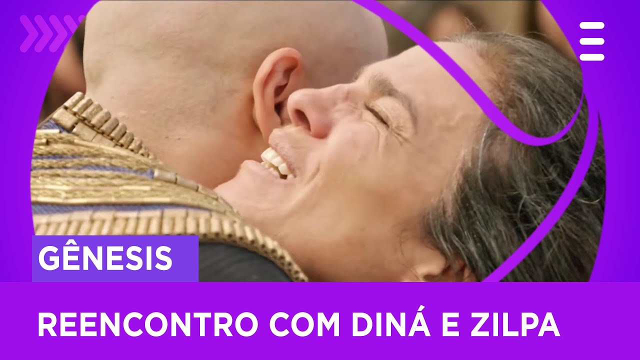 José emociona-se ao reencontrar Diná e Zilpa | Gênesis