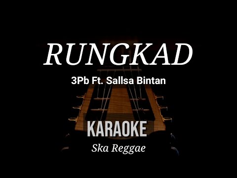 Rungkad - 3Pemuda Berbahaya Feat Sallsa Bintan | Karaoke | Ska Reggae