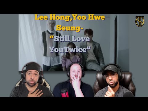 Lee Hong,Yoo Hwe Seung Still Love You(StayingOffTopic Reaction)