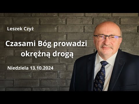 Czasami Bóg prowadzi okrężną drogą - Leszek Czyż