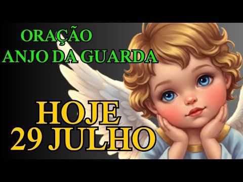 🙏 PRAYER TO THE GUARDIAN ANGEL TODAY, TUESDAY, JULY 29: FAITH AND HEALTH