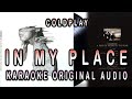 COLDPLAY - IN MY PLACE - KARAOKE ORIGINAL AUDIO