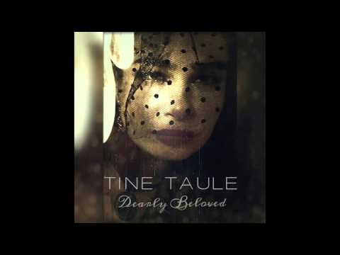 Dearly Beloved - Tine Taule