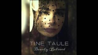 Dearly Beloved - Tine Taule
