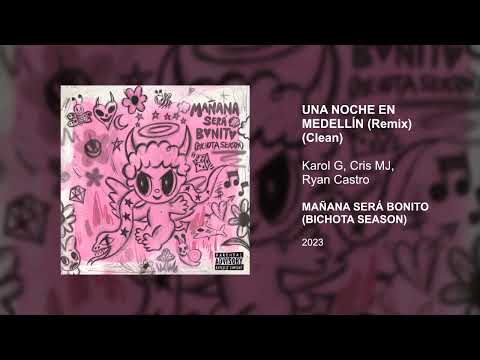 Karol G, Cris MJ, Ryan Castro - UNA NOCHE EN MEDELLÍN (Remix) (Clean version)