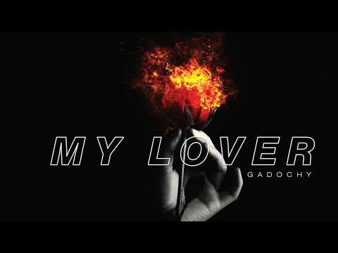 Gadochy - My Lover {Official Audio}