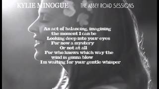 Kylie Minogue - Flower ( LYRICS ) The Abbey Road Sessions