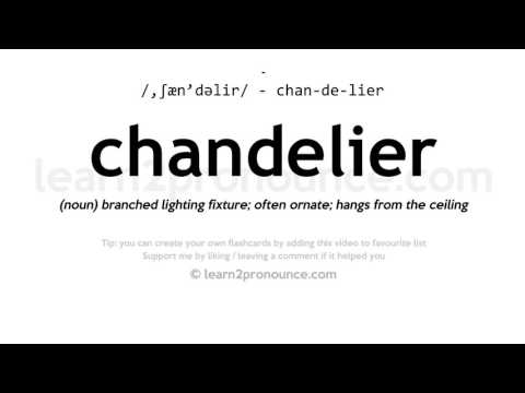 Pronunciation of Chandelier | Definition of Chandelier