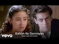 Bahon Ke Darmiyan Music Video Salman Khan Manisha Koirala Alka Yagnik Hariharan Khamoshi