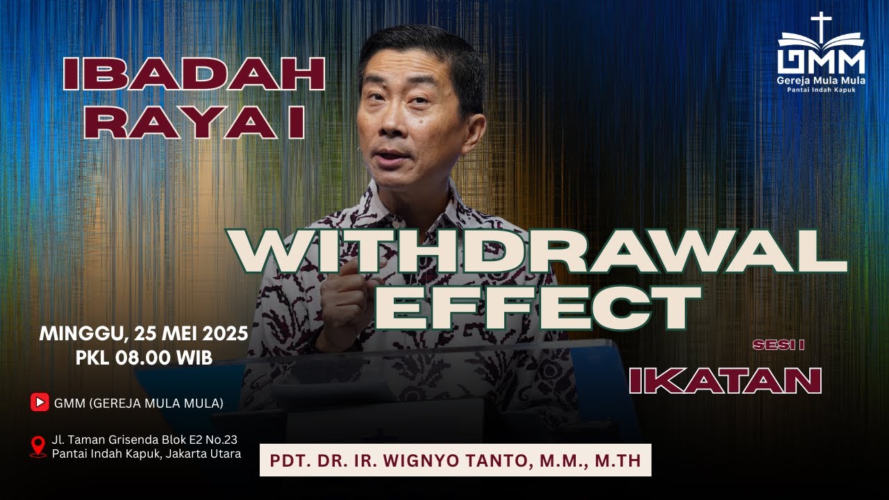 Sesi 1 – WITHDRAWAL EFFECT: IKATAN – Pdt. Dr. Ir. Wignyo Tanto, M.M., M.Th. (250525)